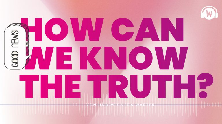 Read more about the article Wie können wir die Wahrheit erkennen?