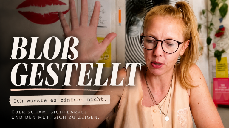 Read more about the article Bloßgestellt! Und trotzdem sichtbar werden